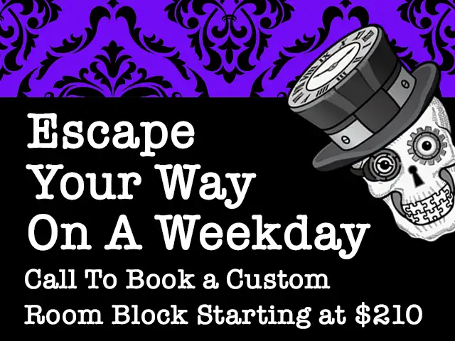 Monday- Friday Book an escape room for your group